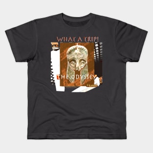 The Odyssey-What a Trip! Kids T-Shirt